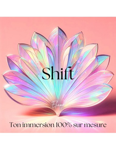 Shift - Ton immersion multidimensionnelle sur mesure Fin de série